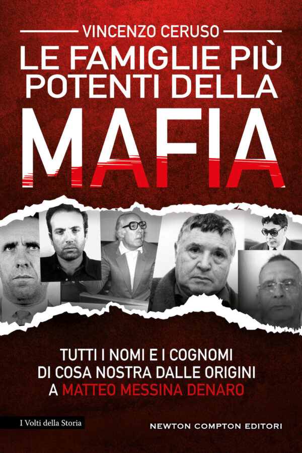 Libro famiglie più potenti della mafia. Tutti i nomi e i cognomi di Cosa Nostra dalle origini a Matteo Messina Denaro di Vincenzo Ceruso - ean 9788822783776 - Newton Compton Editori