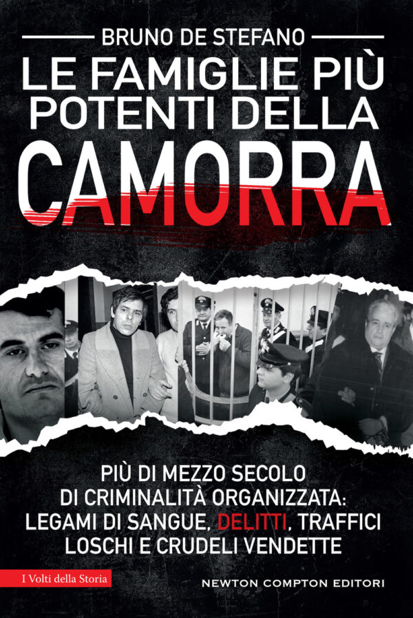 Libro più potenti famiglie della camorra. La storia dei clan che hanno dominato la malavita italiana di Bruno De Stefano - ean 9788822783783 - Newton Compton Editori