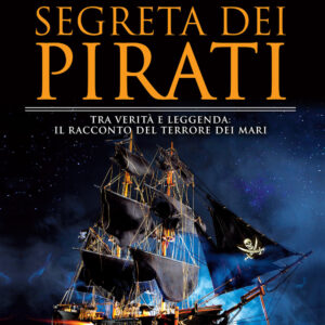 Libro Storia segreta dei pirati. Tra verità e leggenda: il racconto del terrore dei mari di Matteo Liberti - ean 9788822784315 - Newton Compton Editori