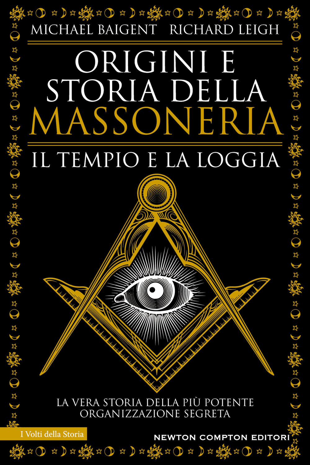 Libro Origini e storia della massoneria. Il tempio e la loggia di Michael Baigent; Richard Leigh - ean 9788822784322 - Newton Compton Editori