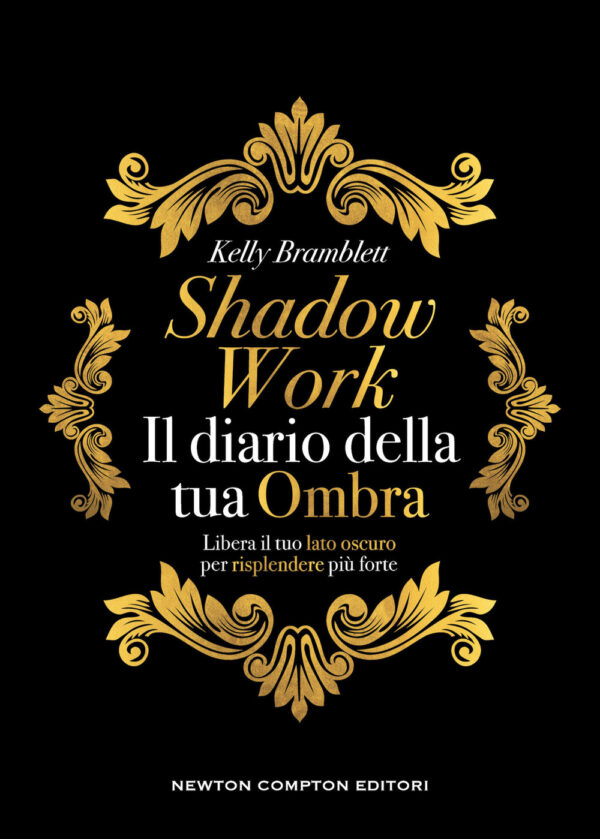Libro Shadow work. Il diario della tua ombra di Kelly Bramblett - ean 9788822784438 - Newton Compton Editori