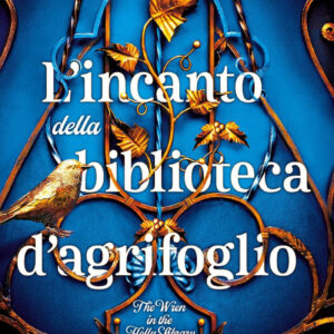 Libro incanto della biblioteca d'agrifoglio di K. A. Linde - ean 9788822784445 - Newton Compton Editori