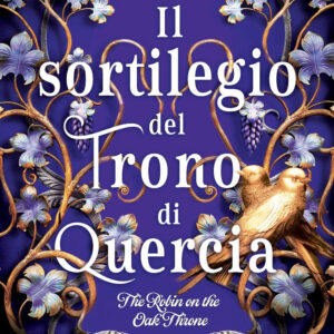 Libro sortilegio del trono di quercia. The Robin on the Oak Throne di K. A. Linde - ean 9788822784469 - Newton Compton Editori