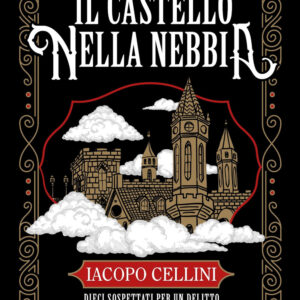 Libro castello nella nebbia di Iacopo Cellini - ean 9788822784544 - Newton Compton Editori