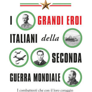 Libro grandi eroi italiani della Seconda guerra mondiale. I combattenti che con il loro coraggio hanno contribuito a liberare l'Italia dal nazifascismo di Giovanni Cecini - ean 9788822784674 - Newton Compton Editori