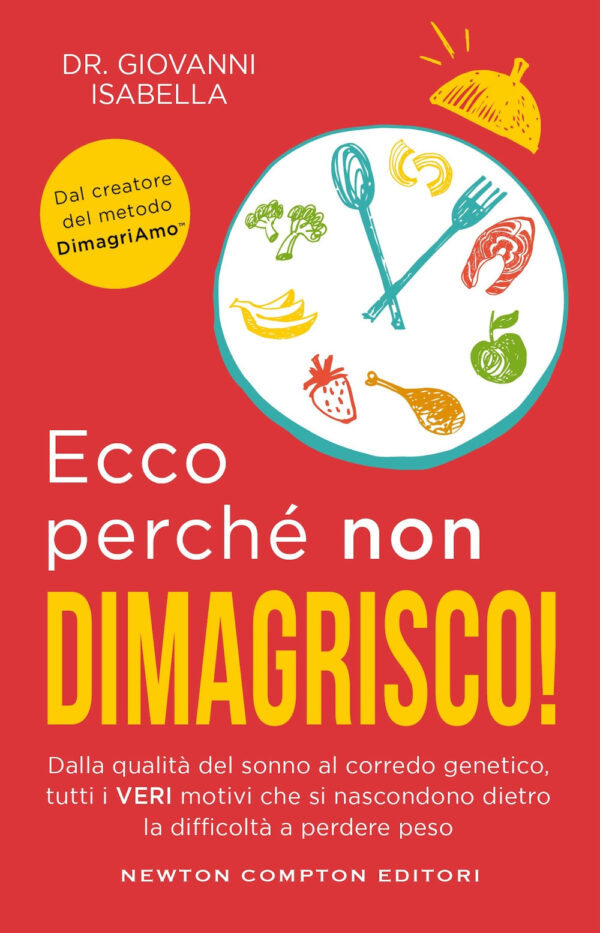 Libro Ecco perchè non dimagrisco! Dalla qualità del sonno al corredo genetico