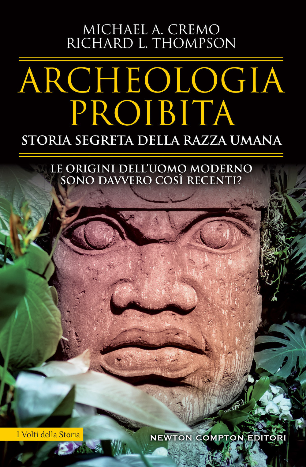 Libro Archeologia proibita. Storia segreta della razza umana di Michael A. Cremo; Richard L. Thompson - ean 9788822784858 - Newton Compton Editori