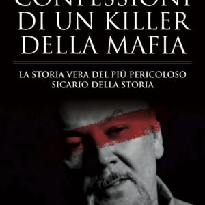Libro Confessioni di un killer della mafia. La storia vera del più pericoloso sicario della storia di Philip Carlo - ean 9788822784872 - Newton Compton Editori