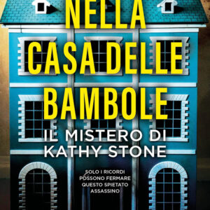 Libro Nella casa delle bambole. Il mistero di Kathy Stone di Mike Omer - ean 9788822785039 - Newton Compton Editori
