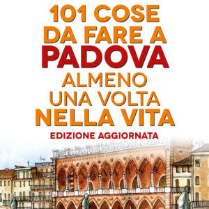 Libro 101 cose da fare a Padova almeno una volta nella vita di Paola Tellaroli - ean 9788822785114 - Newton Compton Editori