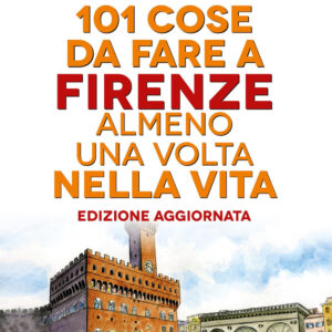 Libro 101 cose da fare a Firenze almeno una volta nella vita di Valentina Rossi - ean 9788822785121 - Newton Compton Editori