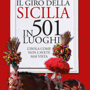 Libro giro della Sicilia in 501 luoghi. L'isola come non l'avete mai vista di Enzo Di Pasquale - ean 9788822785145 - Newton Compton Editori