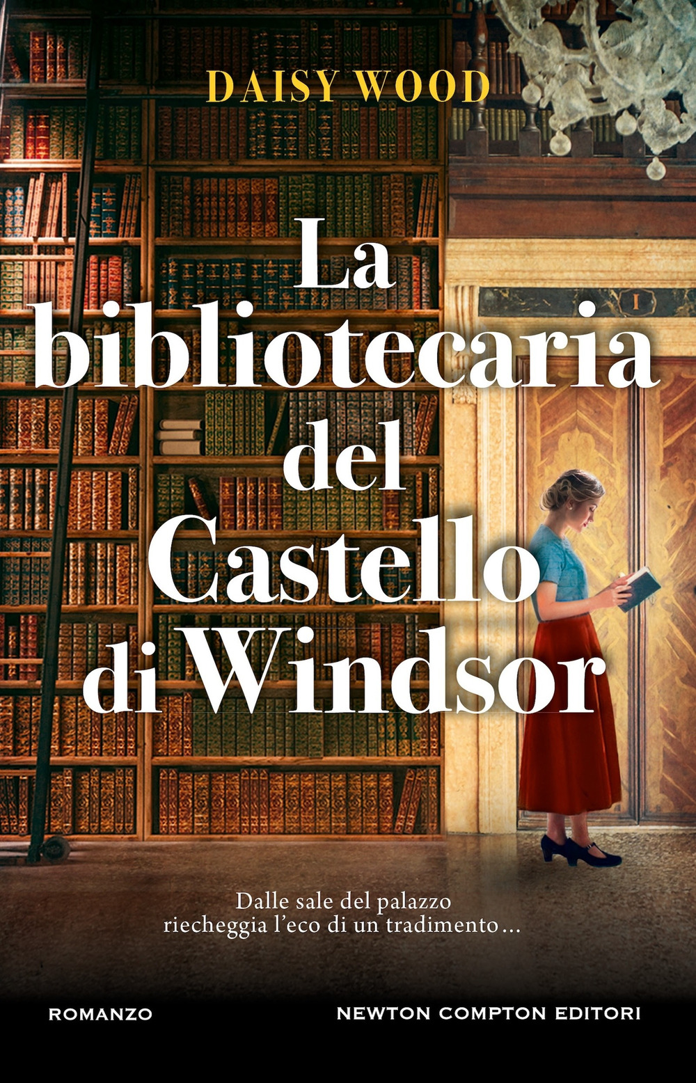 Libro bibliotecaria del Castello di Windsor di Daisy Wood - ean 9788822785268 - Newton Compton Editori