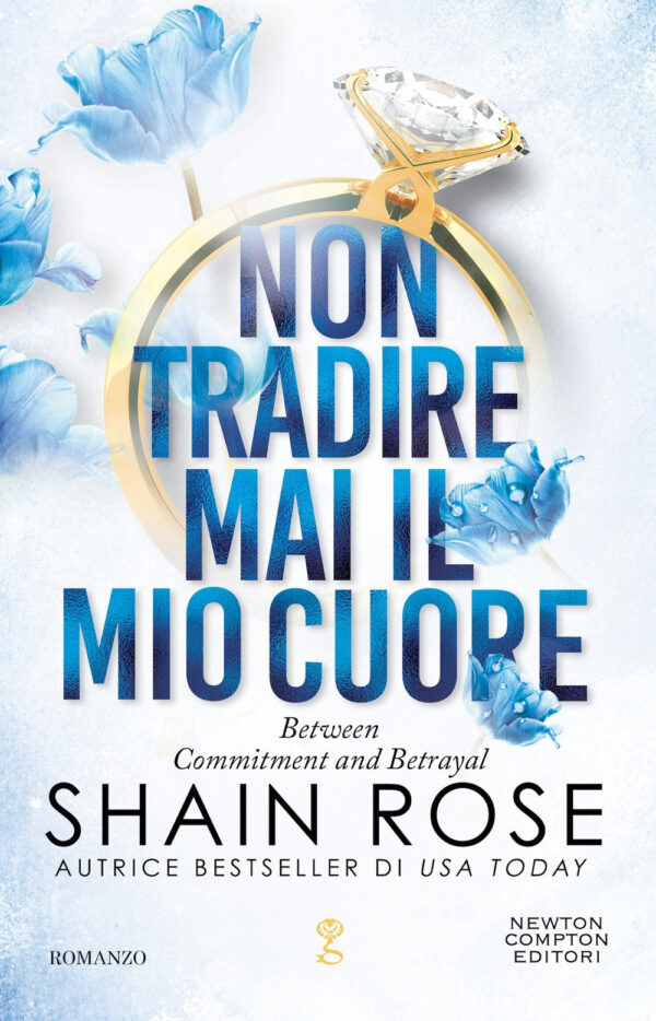 Libro Non tradire mai il mio cuore di Shain Rose - ean 9788822785282 - Newton Compton Editori