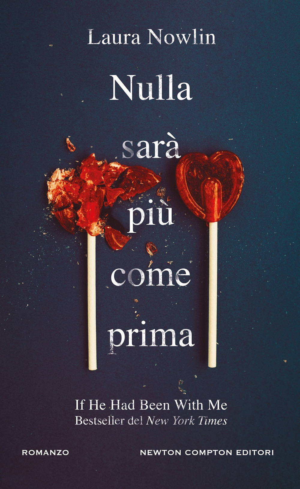 Libro Nulla sarà più come prima di Laura Nowlin - ean 9788822785725 - Newton Compton Editori