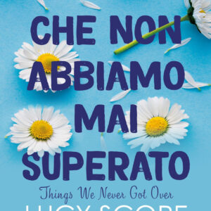 Libro Cose che non abbiamo mai superato. Things we never got over di Lucy Score - ean 9788822785787 - Newton Compton Editori