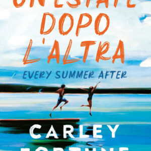 Libro estate dopo l'altra. Every summer after di Carley Fortune - ean 9788822785794 - Newton Compton Editori
