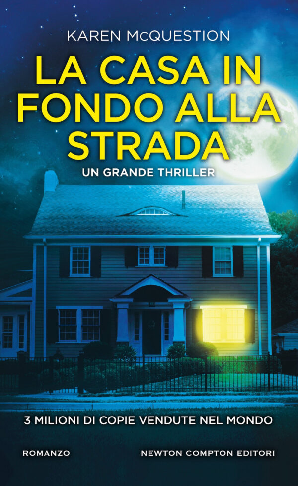 Libro casa in fondo alla strada di Karen McQuestion - ean 9788822785848 - Newton Compton Editori