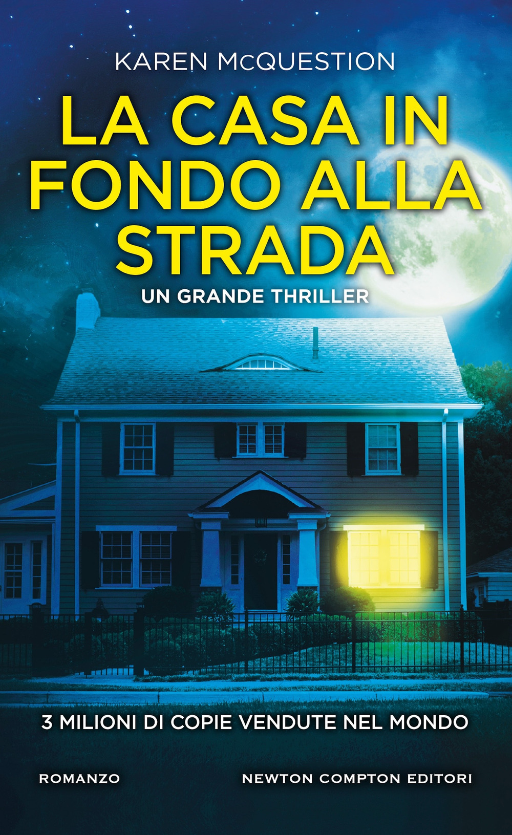 Libro casa in fondo alla strada di Karen McQuestion - ean 9788822785848 - Newton Compton Editori