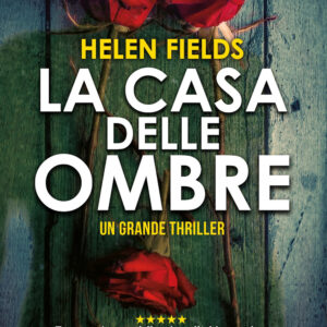Libro casa delle ombre di Helen Fields - ean 9788822785893 - Newton Compton Editori