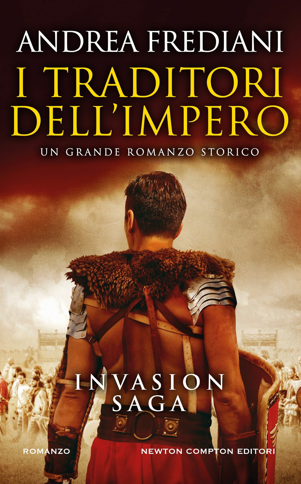 Libro traditori dell'impero. Invasion saga di Andrea Frediani - ean 9788822786036 - Newton Compton Editori