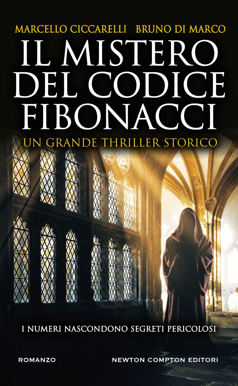 Libro mistero del codice Fibonacci di Marcello Ciccarelli; Bruno Di Marco - ean 9788822786067 - Newton Compton Editori