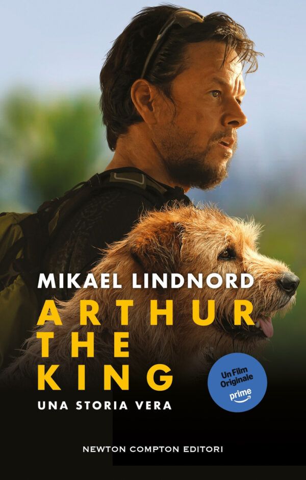 Libro Arthur the king. Una storia vera di Mikael Lindnord - ean 9788822786319 - Newton Compton Editori