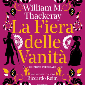 Libro fiera delle vanità di William Makepeace Thackeray - ean 9788822786470 - Newton Compton Editori