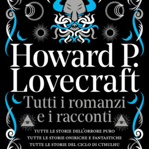 Libro Tutti i romanzi e i racconti di Howard P. Lovecraft - ean 9788822786487 - Newton Compton Editori
