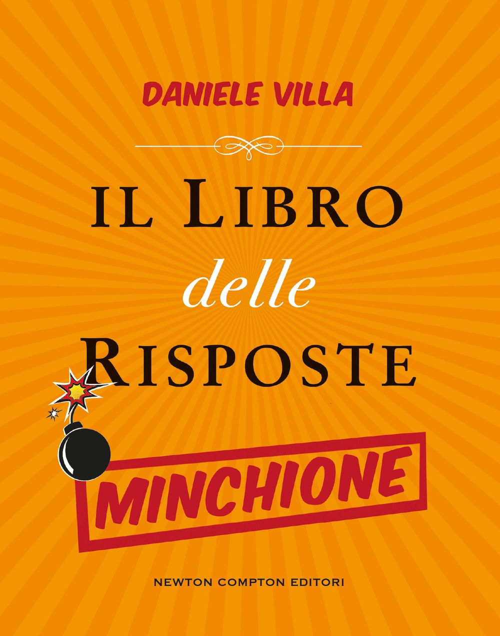 Libro libro delle risposte minchione di Daniele Villa - ean 9788822786791 - Newton Compton Editori