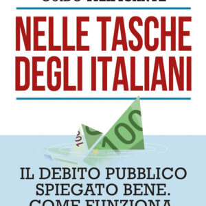 Libro Nelle tasche degli italiani. Il debito pubblico spiegato bene. Come funziona