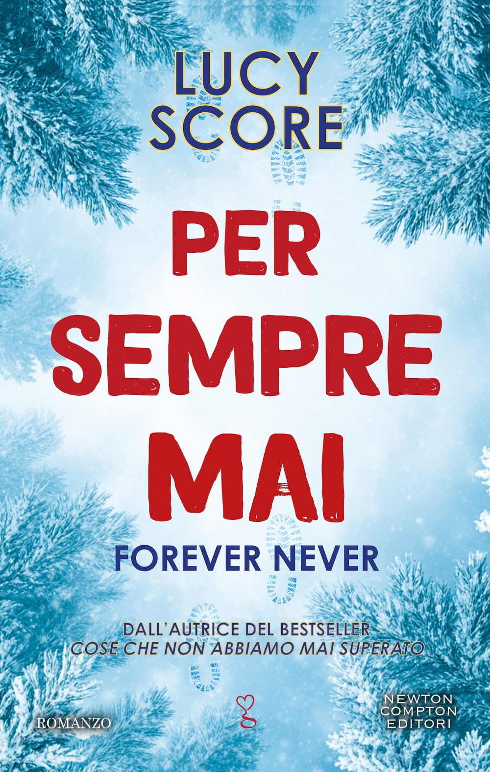 Libro Per sempre mai. Forever never di Lucy Score - ean 9788822787255 - Newton Compton Editori
