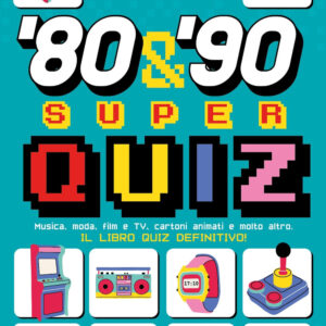 Libro '80 & '90 super quiz. Musica