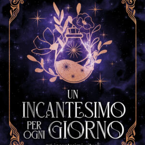 Libro incantesimo per ogni giorno. 365 incantesimi