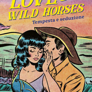 Libro Love and wild horses. Tempesta e seduzione di Lyla Sage - ean 9788822787347 - Newton Compton Editori