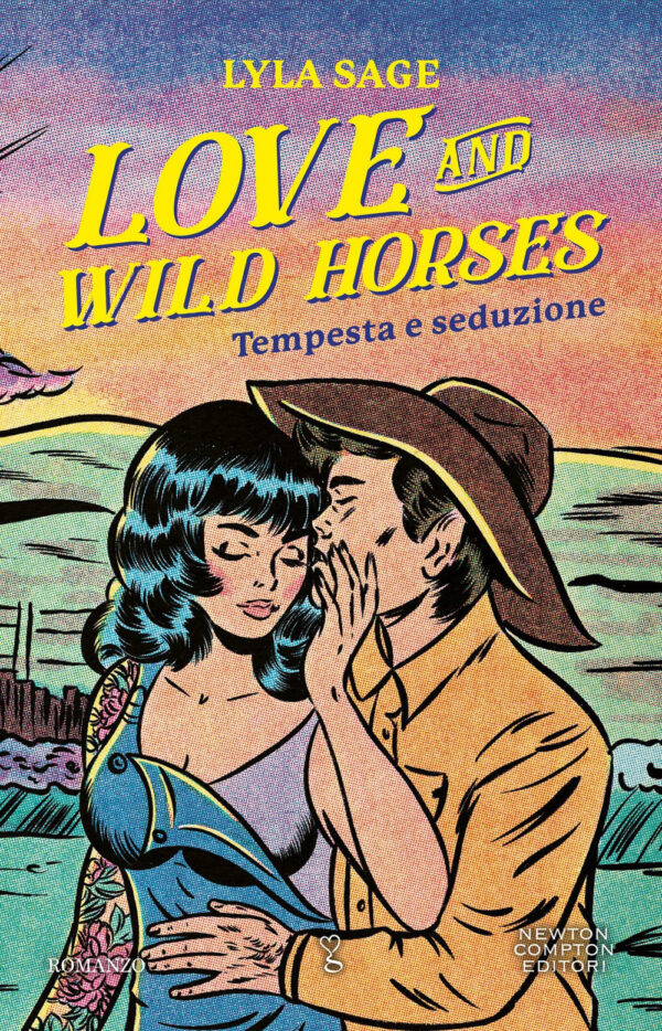 Libro Love and wild horses. Tempesta e seduzione di Lyla Sage - ean 9788822787347 - Newton Compton Editori