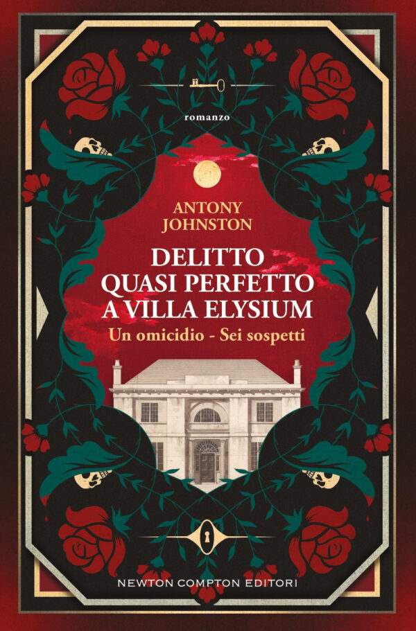 Libro Delitto quasi perfetto a Villa Elysium di Antony Johnston - ean 9788822787637 - Newton Compton Editori