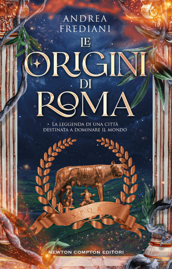 Libro origini di Roma. La leggenda di una città destinata a dominare il mondo di Andrea Frediani - ean 9788822787729 - Newton Compton Editori