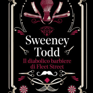Libro Sweeney Todd. Il diabolico barbiere di Fleet Street di Anonimo - ean 9788822787750 - Newton Compton Editori