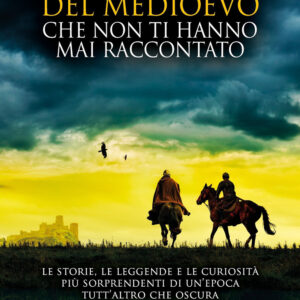 Libro Fatti incredibili del Medioevo che non ti hanno mai raccontato di Giulia Boccardi - ean 9788822787880 - Newton Compton Editori