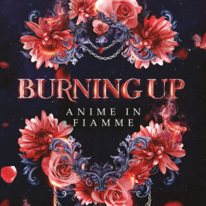 Libro Burning up. Anime in fiamme di Claudia Castiello - ean 9788822787989 - Newton Compton Editori