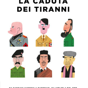 Libro caduta dei tiranni. Da Saddam Hussein a Gheddafi