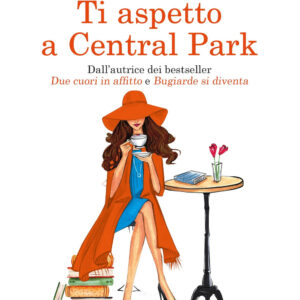 Libro Ti aspetto a Central Park di Felicia Kingsley - ean 9788822788313 - Newton Compton Editori