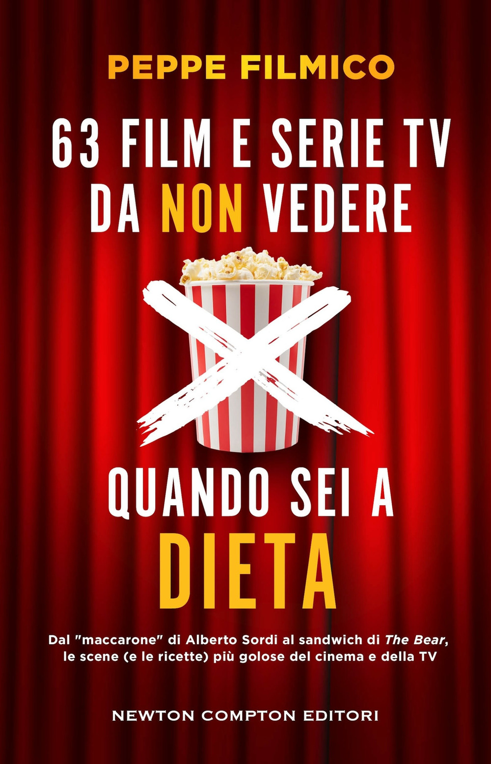 Libro 63 film e serie TV da non vedere quando sei a dieta. Dal «maccarone» di Alberto Sordi al sandwich di The Bear
