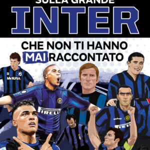 Libro Storie incredibili sulla grande Inter che non ti hanno mai raccontato di Vito Galasso - ean 9788822788702 - Newton Compton Editori