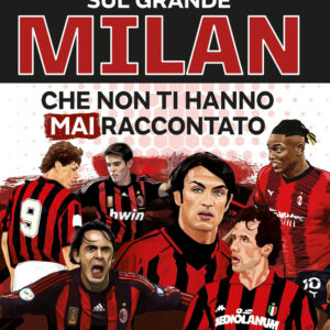 Libro Storie incredibili sul grande Mìlan che non ti hanno mai raccontato di Giuseppe Di Cera - ean 9788822788764 - Newton Compton Editori