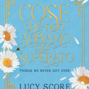 Libro Cose che non abbiamo mai superato. Things we never got over. Limited edition di Lucy Score - ean 9788822789105 - Newton Compton Editori