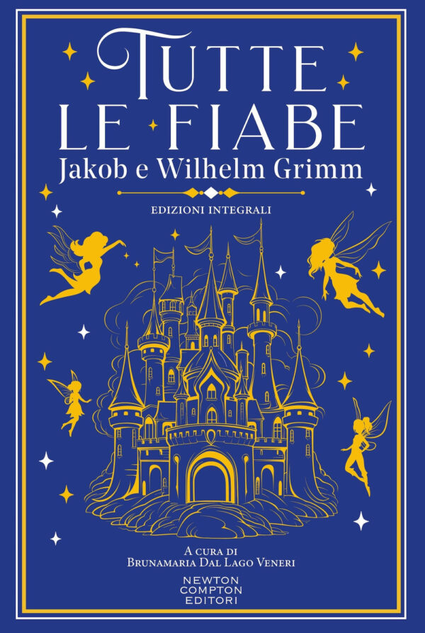 Libro Tutte le fiabe di Jacob Grimm; Wilhelm Grimm - ean 9788822789143 - Newton Compton Editori