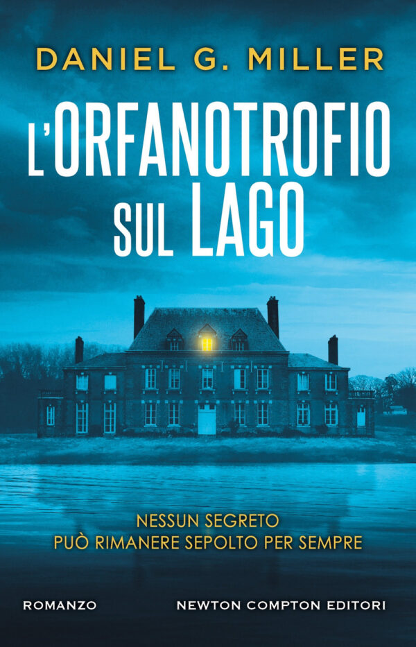 Libro orfanotrofio sul lago di Daniel G. Miller - ean 9788822789167 - Newton Compton Editori