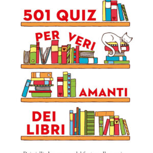 Libro 501 quiz per veri amanti dei libri. Dai gialli al romance